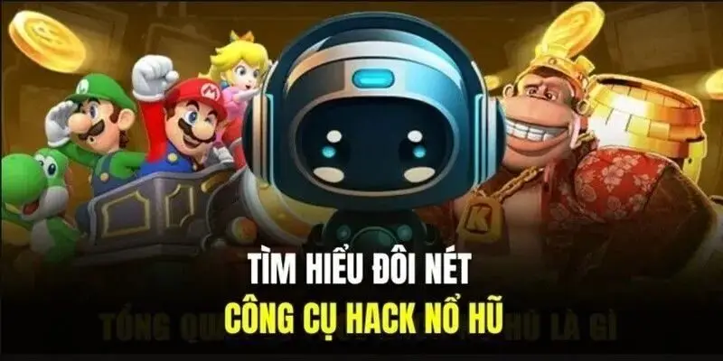 Tool hack game nổ hũ là phần mềm giúp tăng tỷ lệ thắng